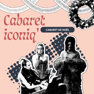 Cabaret iconiq'